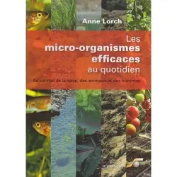    Les micro-organismes efficaces au quotidien, par Anne Lorch